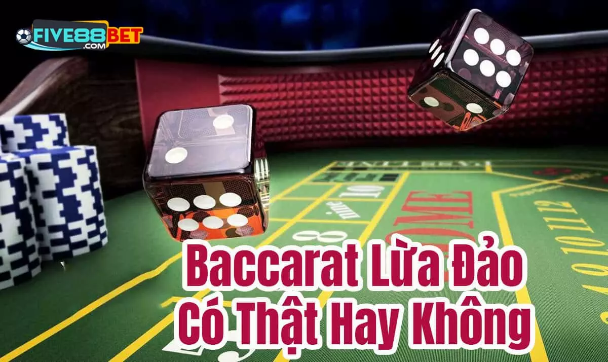 Baccarat bị gắn mác lừa đảo