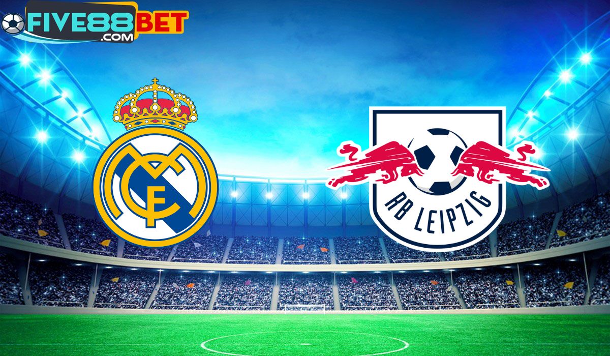 Soi kèo Real Madrid vs Leipzig 03h00 07/03/2024 Champions League