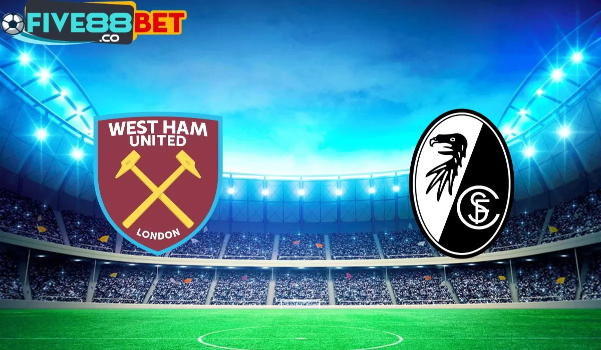 Soi kèo West Ham vs Freiburg 00h45 15/03/2024 Europa League