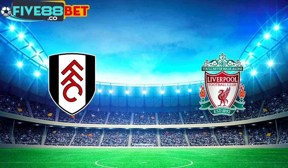 Soi kèo Fulham vs Liverpool 22h30 21/04/2024 Ngoại Hạng Anh