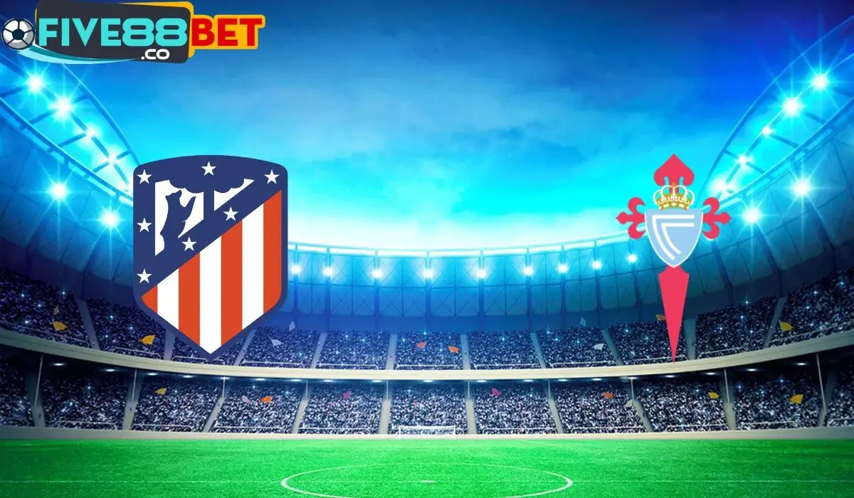 Soi kèo Atletico Madrid vs Celta Vigo 21h15 12/05/2024 La Liga