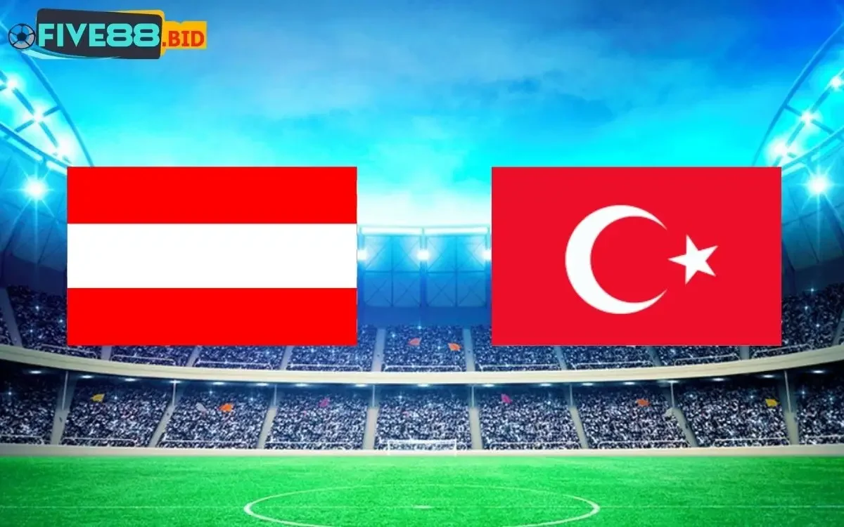 Soi kèo Áo vs Thổ Nhĩ Kỳ 23h00 03/07/2024 EURO 2024